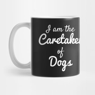 Caretaker of Dogs Mug